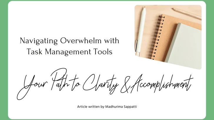 Navigating Overwhelm with Task Management Tools: Your Path to Clarity and Accomplishment